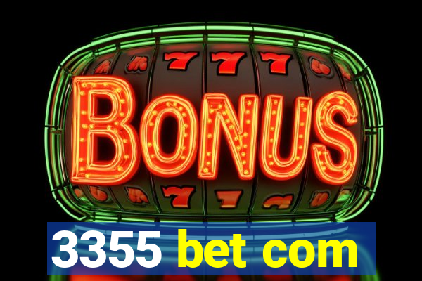 3355 bet com